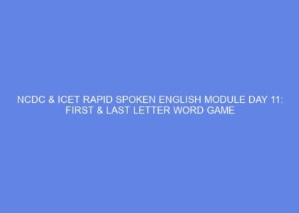 ncdc icet rapid spoken english module day 11 first last letter word game 46538