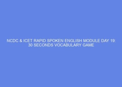 ncdc icet rapid spoken english module day 19 30 seconds vocabulary game 40160