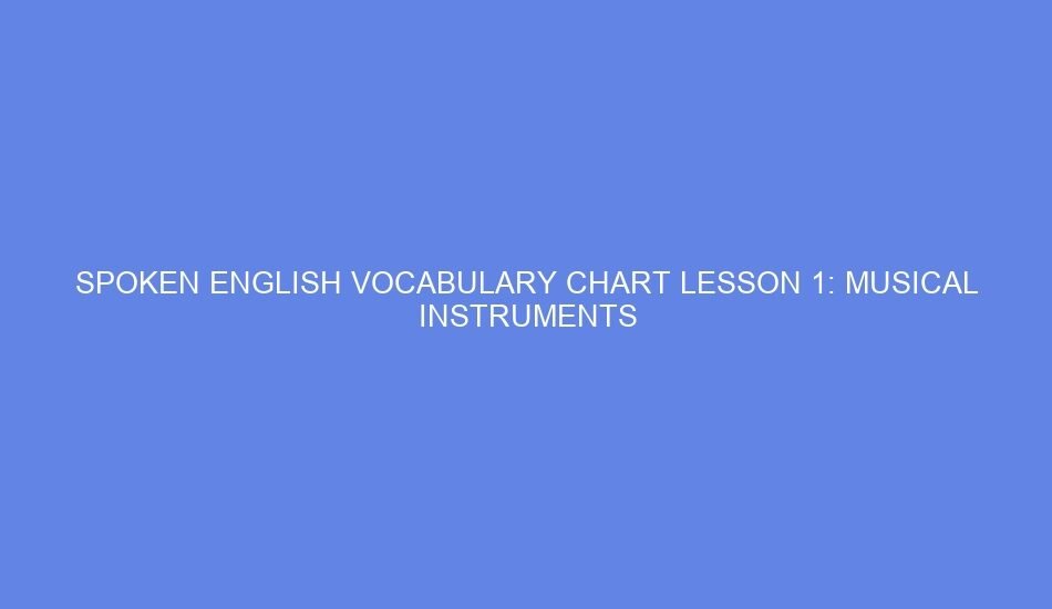 spoken english vocabulary chart lesson 1 musical instruments 46047