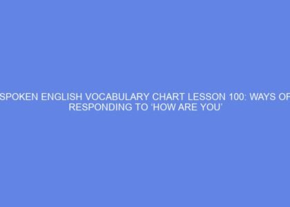 spoken english vocabulary chart lesson 100 ways of responding to how are you 42049