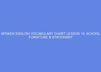 spoken english vocabulary chart lesson 15 school furniture stationary 46794
