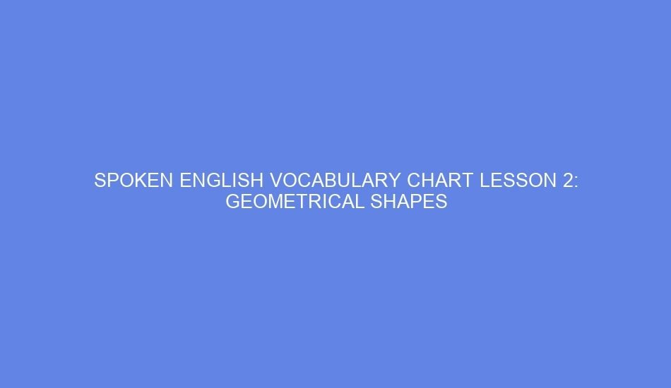 spoken english vocabulary chart lesson 2 geometrical shapes 46051