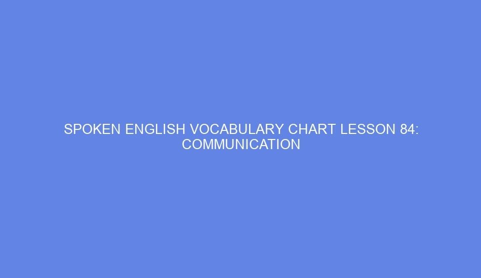 spoken english vocabulary chart lesson 84 communication 41513