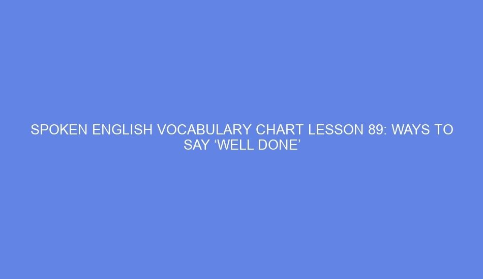 spoken english vocabulary chart lesson 89 ways to say well done 41853