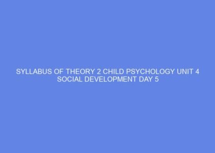 syllabus of theory 2 child psychology unit 4 social development day 5 62096