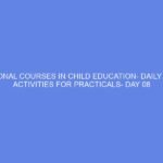 VOCATIONAL COURSES IN CHILD EDUCATION- DAILY LESSON ACTIVITIES FOR PRACTICALS- DAY 08