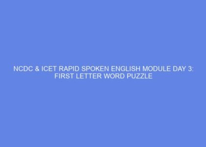 Ncdc & icet rapid spoken english module day 3: first letter word puzzle
