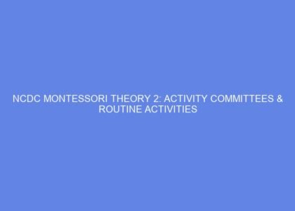 Ncdc montessori theory 2: activity committees & routine activities