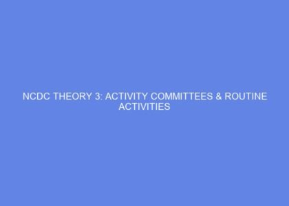 Ncdc theory 3: activity committees & routine activities
