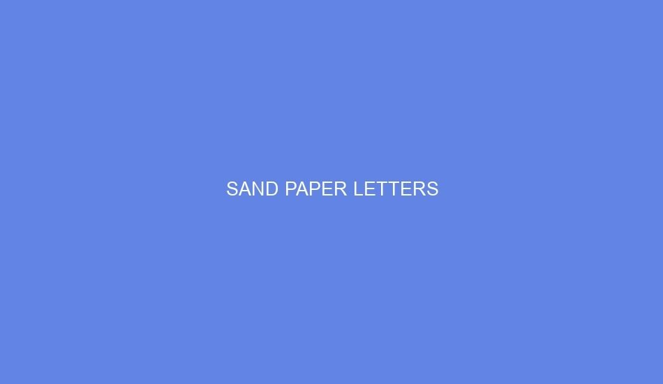 Sand paper letters
