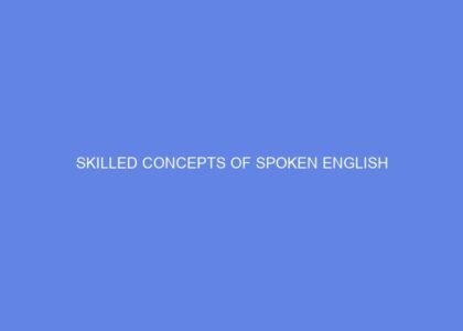 Skilled concepts of spoken english