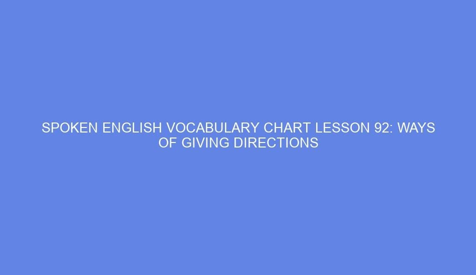 Spoken english vocabulary chart lesson 92: ways of giving directions