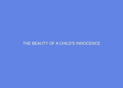 The beauty of a child's innocence