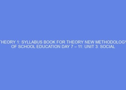 Theory 1: syllabus book for theory new methodology of school education day 7 – 11: unit 3: social medias and education